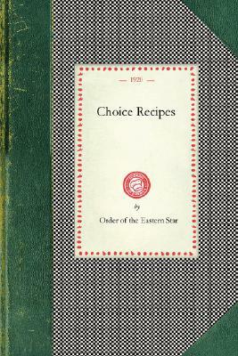 Choice Recipes (Order of Eastern Star) by 