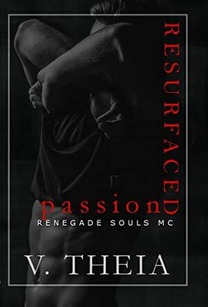 Resurfaced Passion by V. Theia