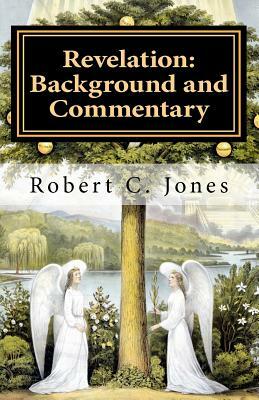 Revelation: Background and Commentary by Robert C. Jones