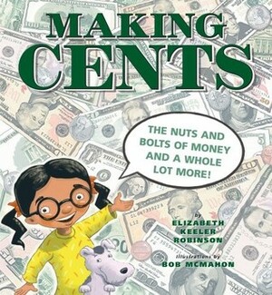 Making Cents by Elizabeth Keeler Robinson, Bob McMahon
