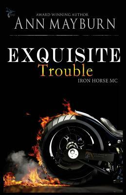 Exquisite Trouble by Ann Mayburn