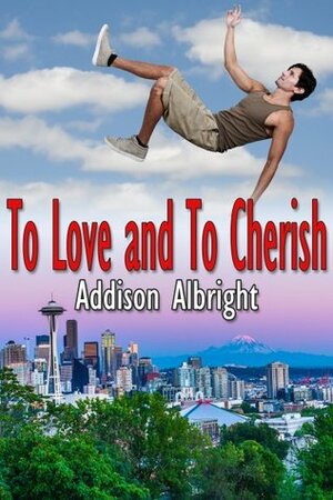 To Love and To Cherish by Addison Albright