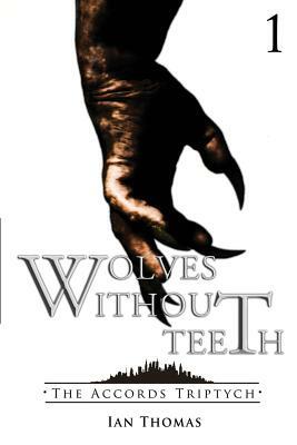 Wolves Without Teeth by Ian Thomas