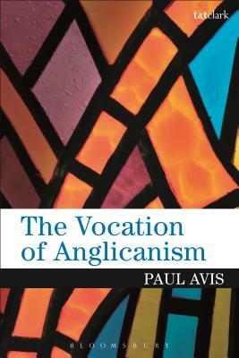 The Vocation of Anglicanism by Paul Avis