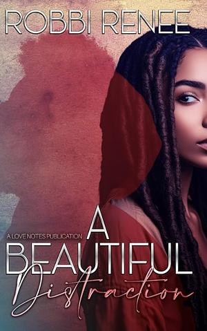 A Beautiful Distraction by Robbi Renee