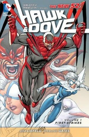 Hawk & Dove, Volume 1: First Strikes by Rob Liefeld, Sterling Gates