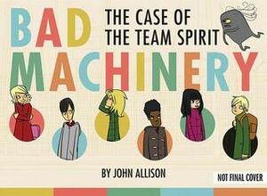 The Case of the Team Spirit by John Allison, James Lucas Jones, Keith Wood, Jason Storey, Jill Beaton