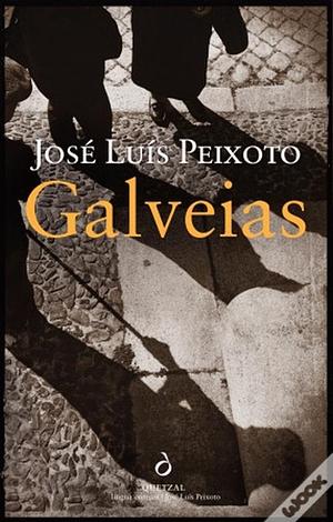 Galveias by José Luís Peixoto