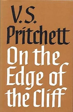 On the Edge of the Cliff by V.S. Pritchett