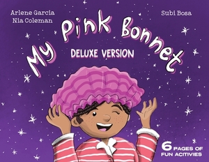 My Pink Bonnet - Deluxe Edition by Nia Coleman, Arlene Garcia