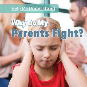 Why Do My Parents Fight? by Melissa Rae Shofner