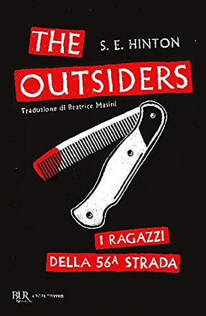 The Outsiders. I ragazzi della 56a strada by S.E. Hinton, S.E. Hinton