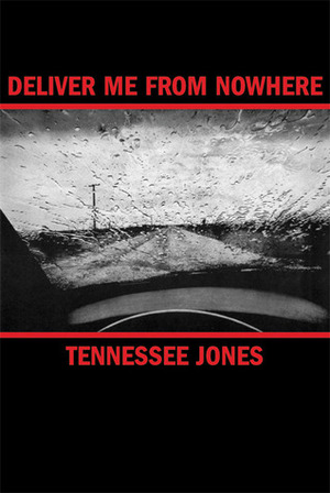 Deliver Me from Nowhere by Tennessee Jones