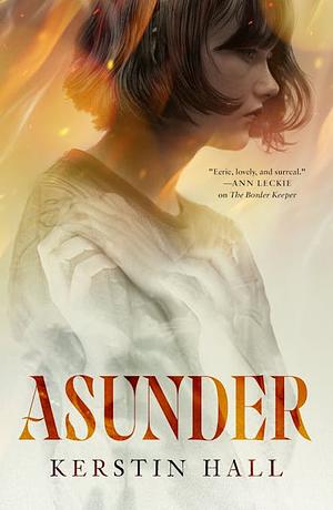 Asunder by Kerstin Hall
