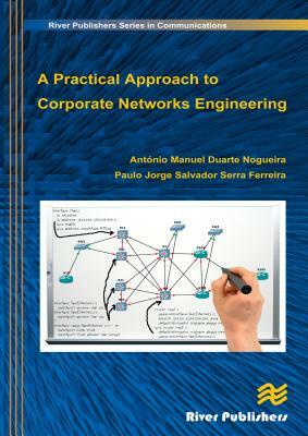 A Practical Approach to Corporate Networks Engineering by Antonio Nogueira, Paulo Salvador