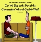 Can We Skip to the Part of the Conversation Where I Get My Way? by Tony Breed