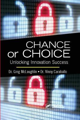 Chance or Choice: Unlocking Innovation Success by Greg McLaughlin