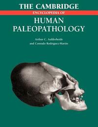 The Cambridge Encyclopedia of Human Paleopathology by Arthur C. Aufderheide, Conrado Rodriguez-Martin