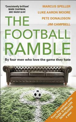 The Football Ramble by Marcus Speller, Pete Donaldson, Luke Aaron Moore