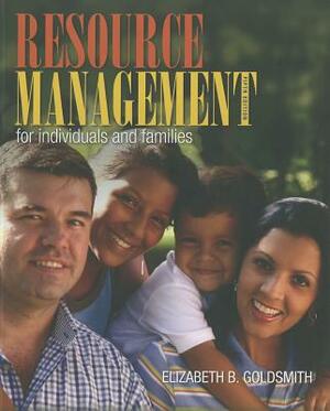 Resource Management for Individuals and Families by Elizabeth Goldsmith