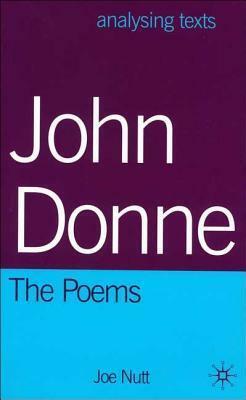 John Donne: The Poems by Joe Nutt