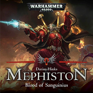 Mephiston: Blood of Sanguinius by Darius Hinks