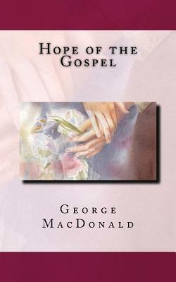 Hope of the Gospel by George MacDonald