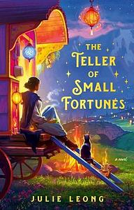 The Teller of Small Fortunes by Julie Leong