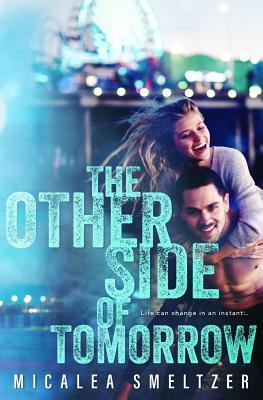 The Other Side of Tomorrow by Micalea Smeltzer