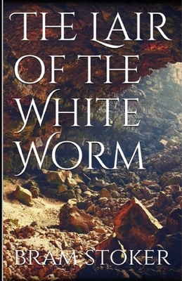 The Lair of the White Worm Illustrated by Bram Stoker