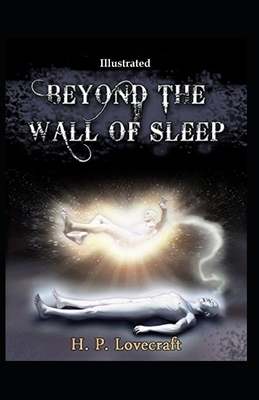 Beyond the Wall of Sleep (Illustrated) by H.P. Lovecraft