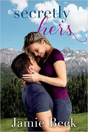 Secretly Hers by Jamie Beck