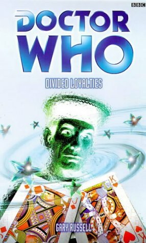 Doctor Who: Divided Loyalties by Gary Russell