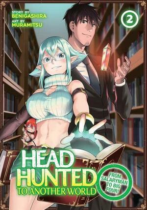 Headhunted to Another World: From Salaryman to Heavenly King! Vol. 2 by Benigashira