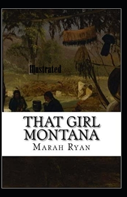 That Girl Montana Illustrated by Marah Ellis Ryan