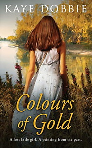 Colours of Gold by Kaye Dobbie