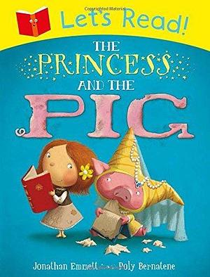 Let's Read! The Princess and the Pig by Jonathan Emmett, Jonathan Emmett