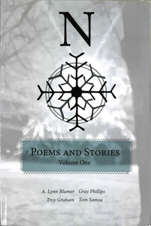 N: Poems and Stories by A. Lynn Blumer, Troy Graham, Gray Phillips, Tom Samsa