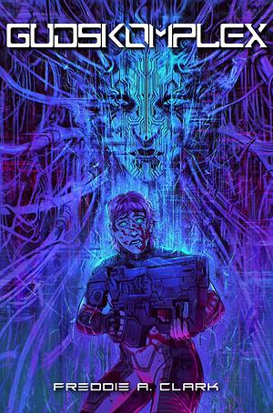 GUDSKOMPLEX by Freddie A. Clark