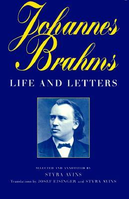Johannes Brahms: Life and Letters by Johannes Brahms