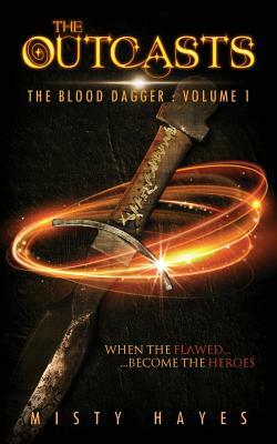 The Outcasts: The Blood Dagger: Volume 1 by Misty Hayes