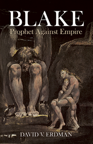 Blake: Prophet Against Empire by David V. Erdman
