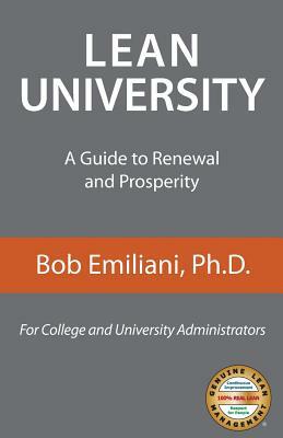 Lean University: A Guide to Renewal and Prosperity by Bob Emiliani