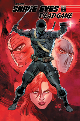 Snake Eyes: Deadgame by Chad Bowers, Rob Liefeld