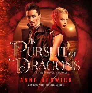 In Pursuit of Dragons by Anne Renwick