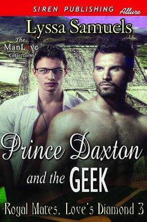 Prince Daxton and the Geek by Lyssa Samuels, Lyssa Samuels