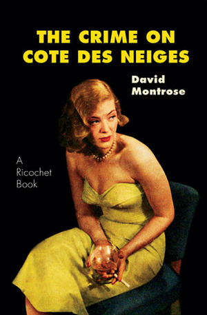 The Crime on Cote des Neiges by David Montrose