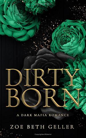 Dirty Born by Zoe Beth Geller