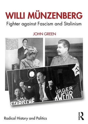 Willi Münzenberg: Fighter against Fascism and Stalinism by John Green