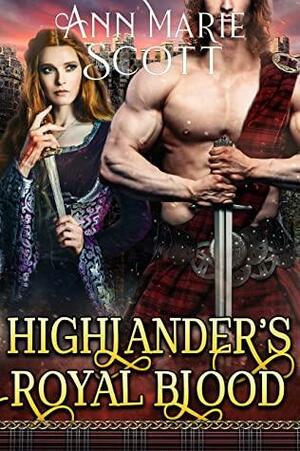 Highlander's Royal Blood by Ann Marie Scott
